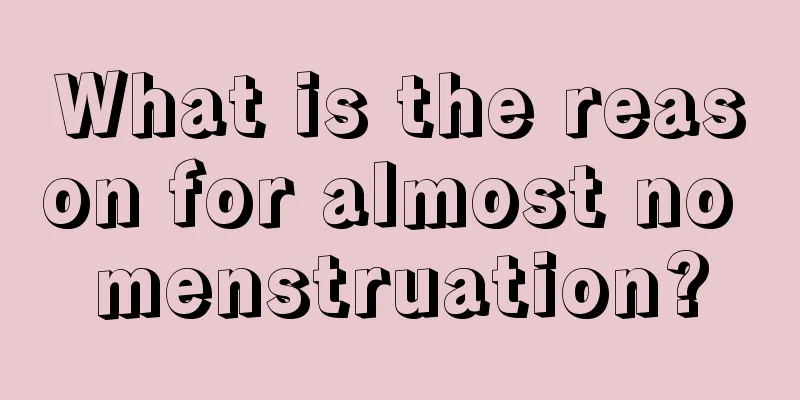 What is the reason for almost no menstruation?