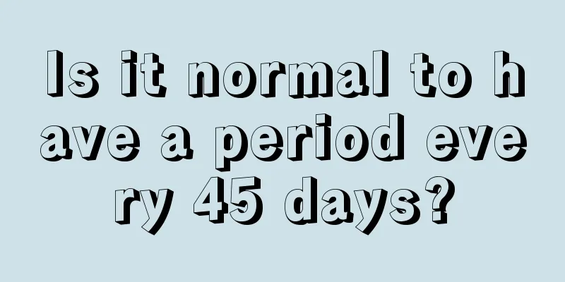 Is it normal to have a period every 45 days?