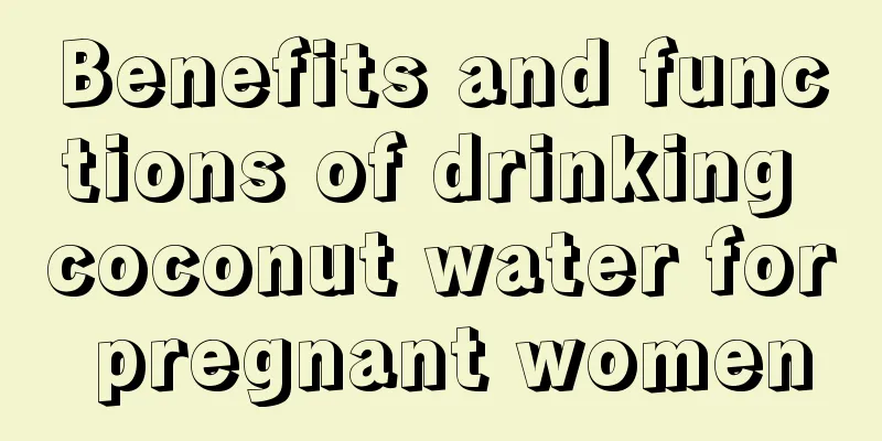 Benefits and functions of drinking coconut water for pregnant women