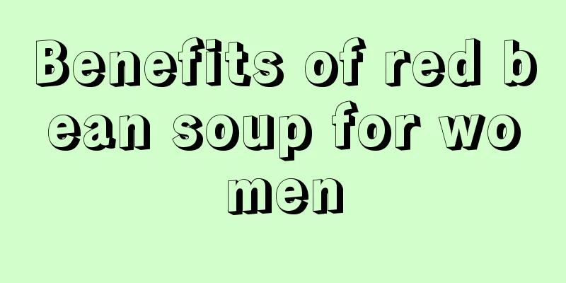 Benefits of red bean soup for women