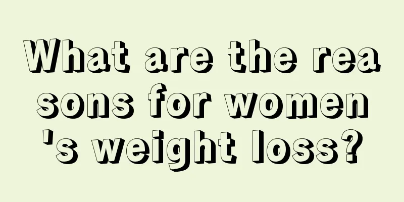 What are the reasons for women's weight loss?