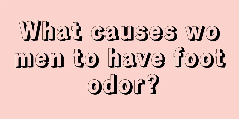 What causes women to have foot odor?