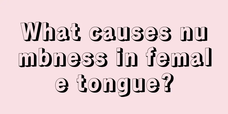 What causes numbness in female tongue?