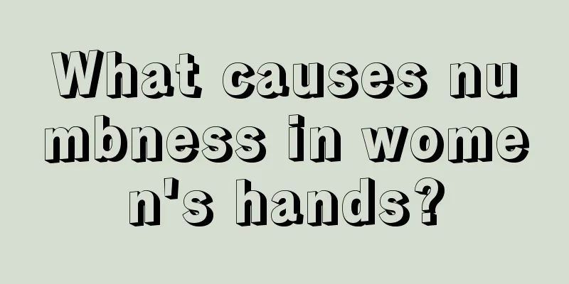 What causes numbness in women's hands?