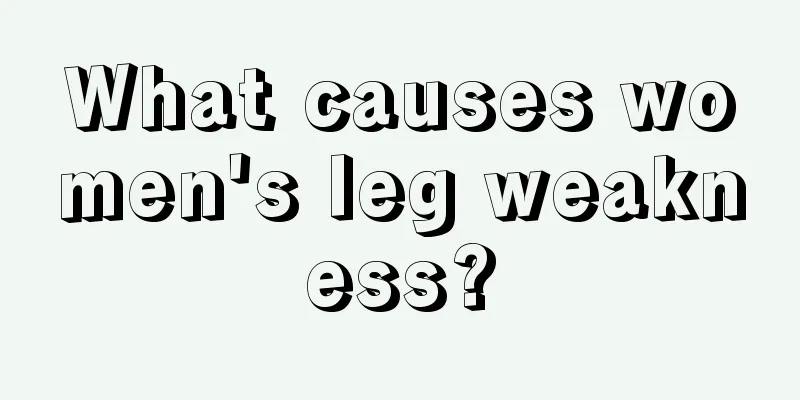 What causes women's leg weakness?