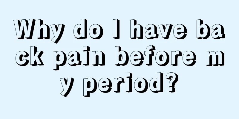 Why do I have back pain before my period?