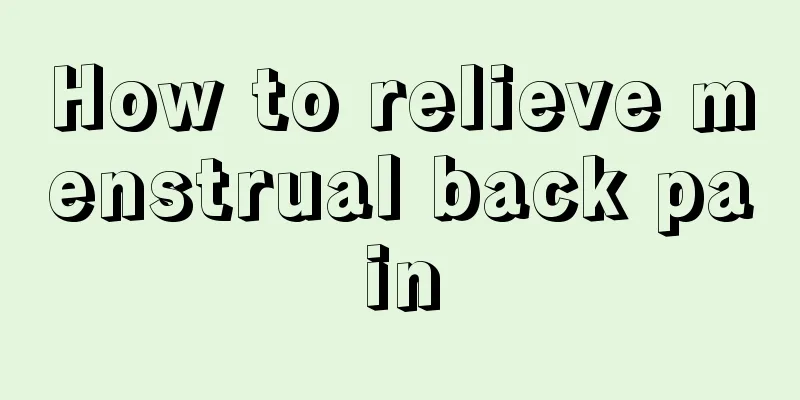 How to relieve menstrual back pain