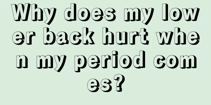 Why does my lower back hurt when my period comes?