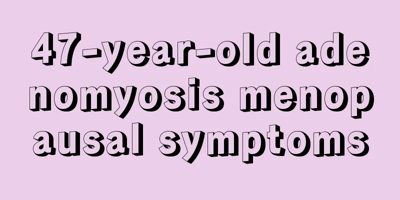 47-year-old adenomyosis menopausal symptoms