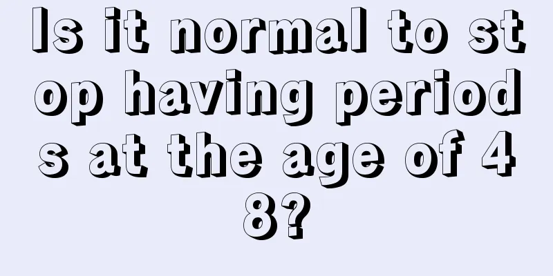 Is it normal to stop having periods at the age of 48?