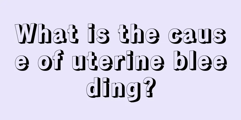 What is the cause of uterine bleeding?