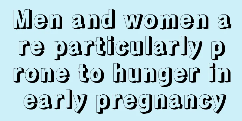 Men and women are particularly prone to hunger in early pregnancy