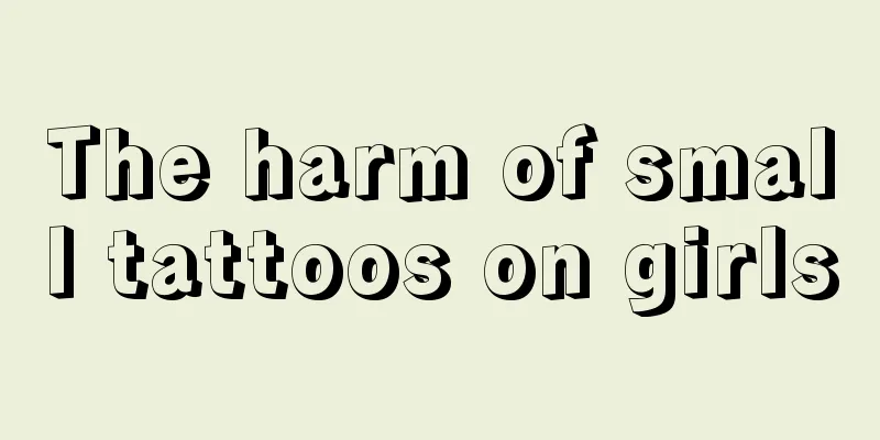 The harm of small tattoos on girls