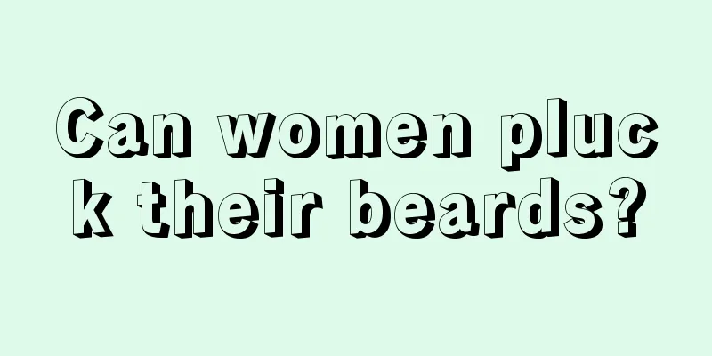 Can women pluck their beards?