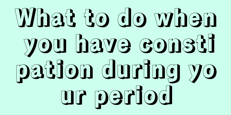 What to do when you have constipation during your period