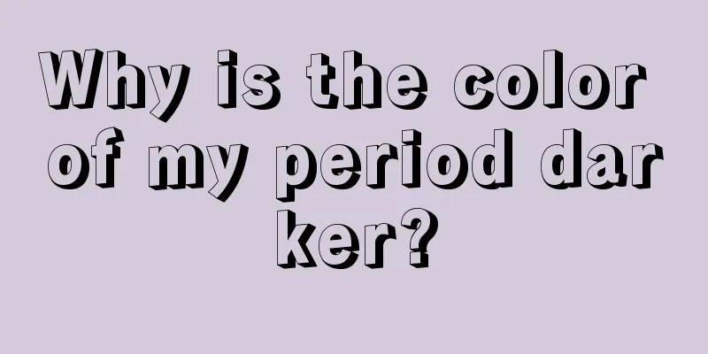 Why is the color of my period darker?