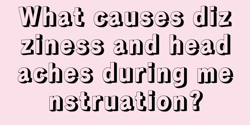 What causes dizziness and headaches during menstruation?