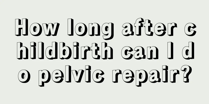 How long after childbirth can I do pelvic repair?