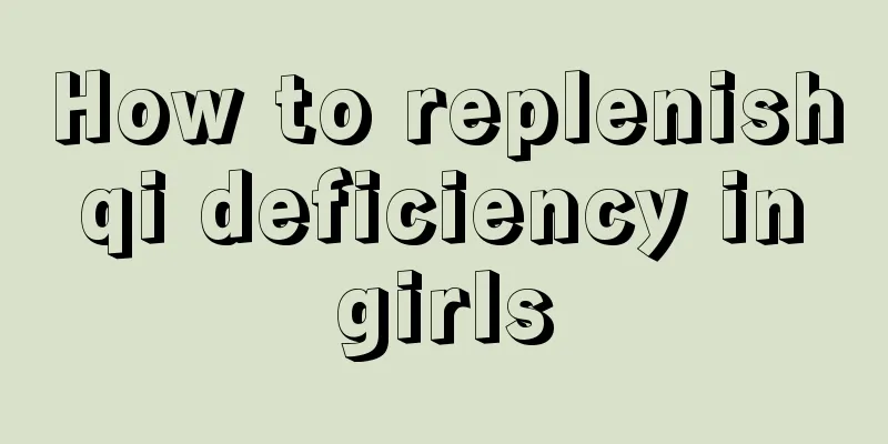 How to replenish qi deficiency in girls