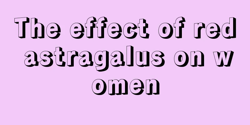 The effect of red astragalus on women