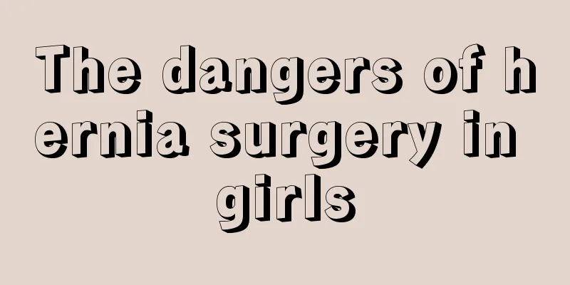 The dangers of hernia surgery in girls