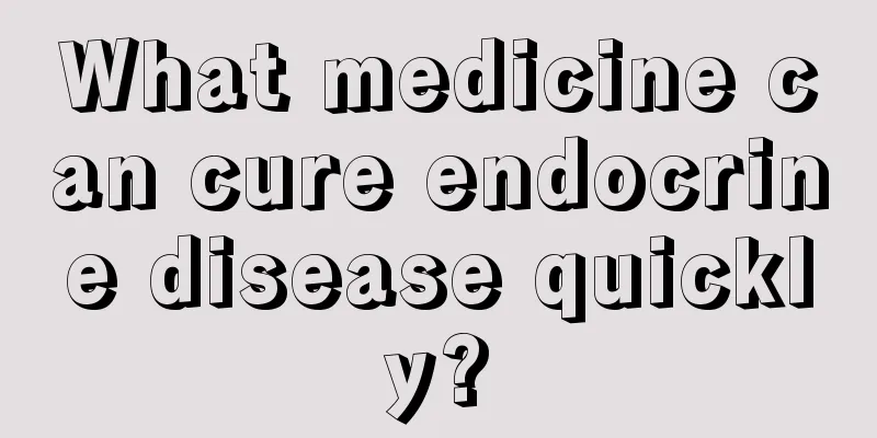 What medicine can cure endocrine disease quickly?