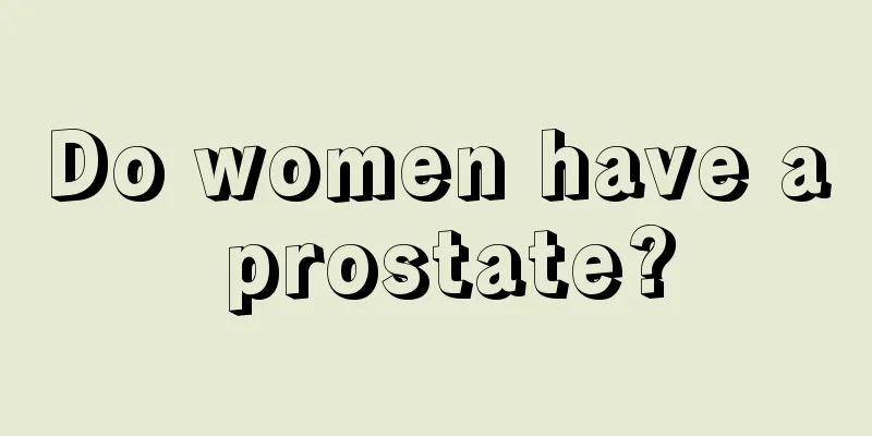 Do women have a prostate?