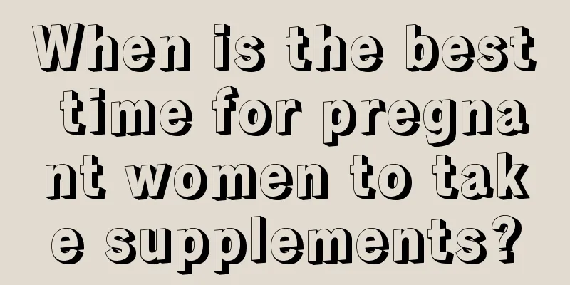 When is the best time for pregnant women to take supplements?