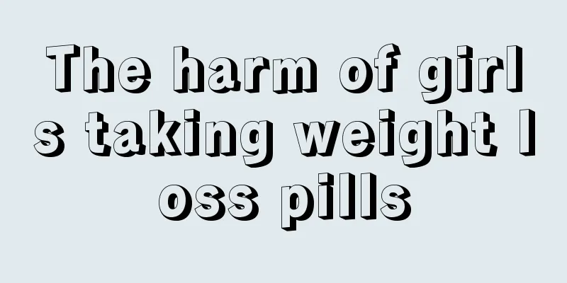 The harm of girls taking weight loss pills