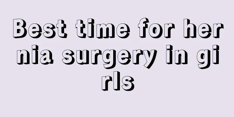 Best time for hernia surgery in girls