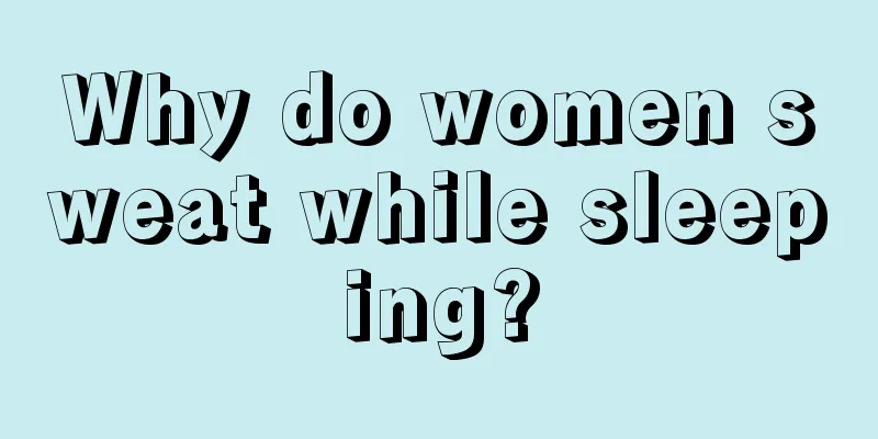 Why do women sweat while sleeping?