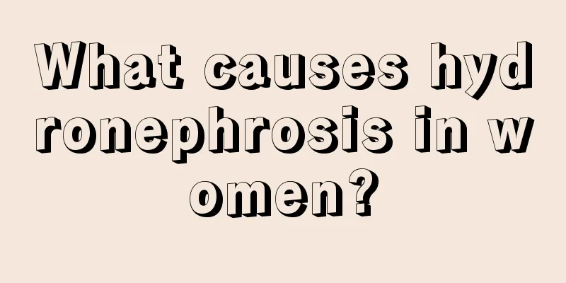 What causes hydronephrosis in women?