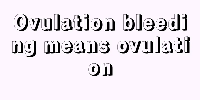 Ovulation bleeding means ovulation