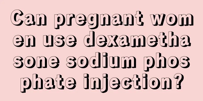 Can pregnant women use dexamethasone sodium phosphate injection?