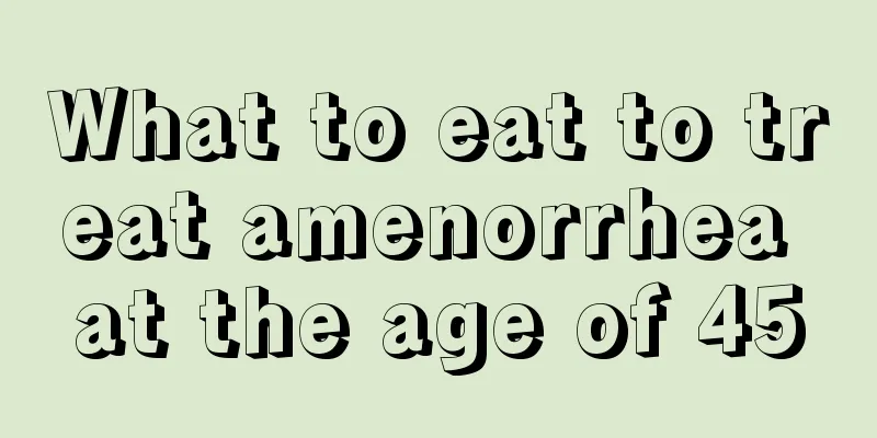 What to eat to treat amenorrhea at the age of 45