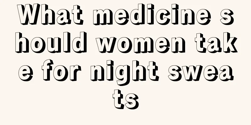 What medicine should women take for night sweats