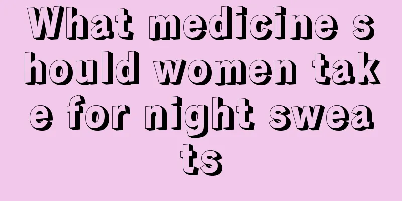 What medicine should women take for night sweats