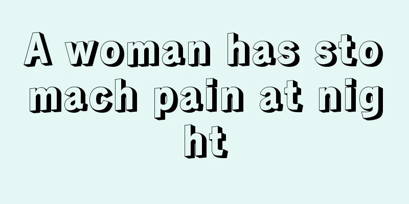 A woman has stomach pain at night