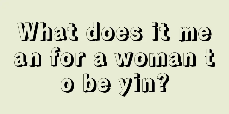 What does it mean for a woman to be yin?