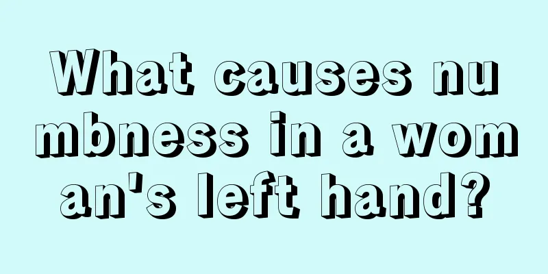 What causes numbness in a woman's left hand?