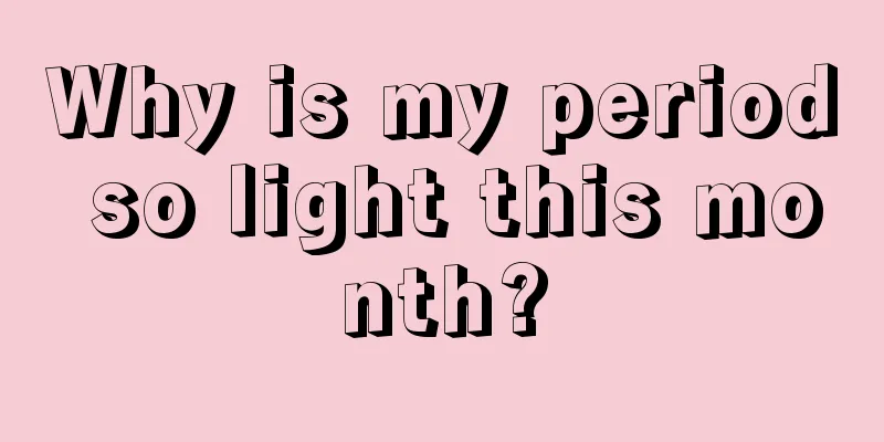 Why is my period so light this month?