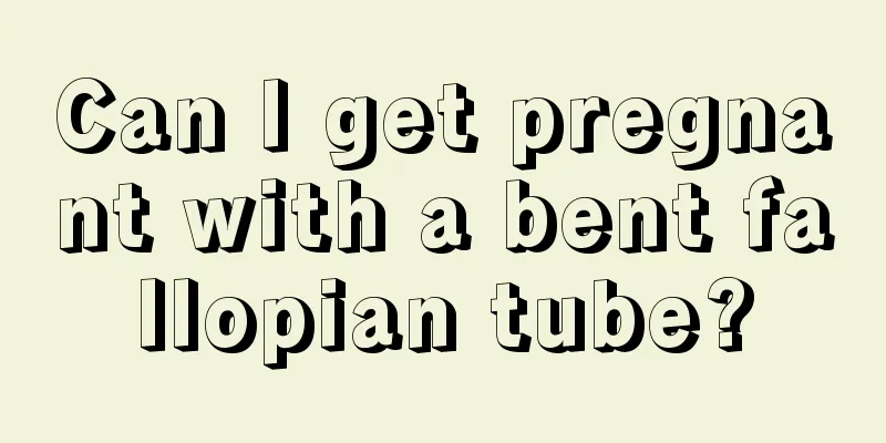 Can I get pregnant with a bent fallopian tube?