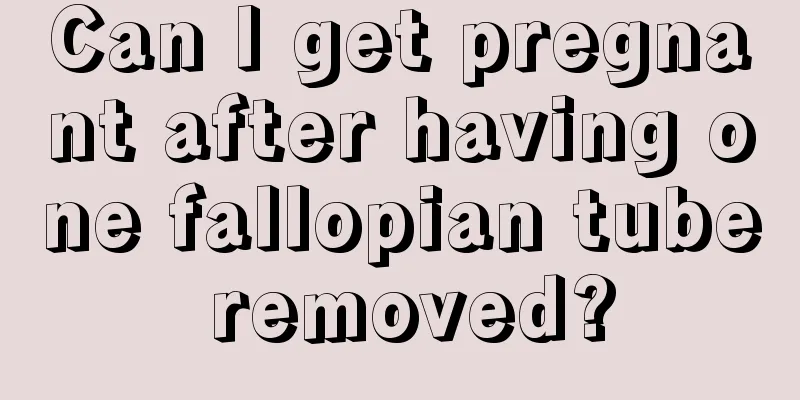 Can I get pregnant after having one fallopian tube removed?