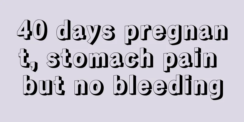 40 days pregnant, stomach pain but no bleeding