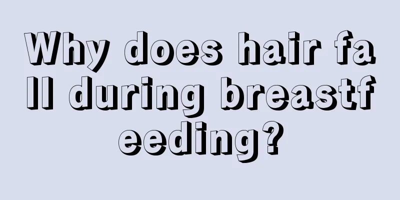 Why does hair fall during breastfeeding?