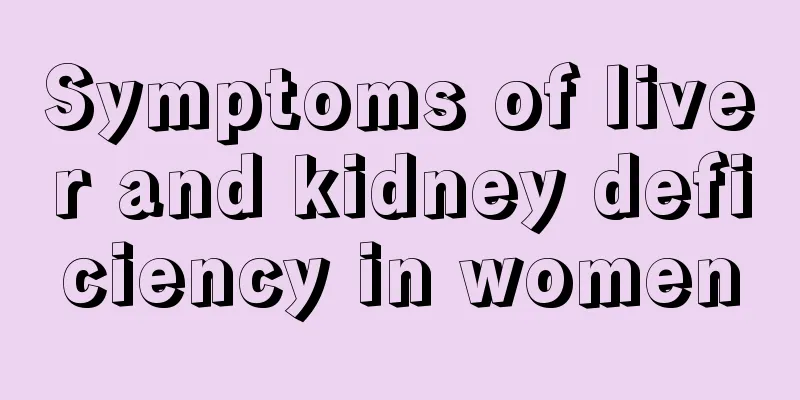 Symptoms of liver and kidney deficiency in women