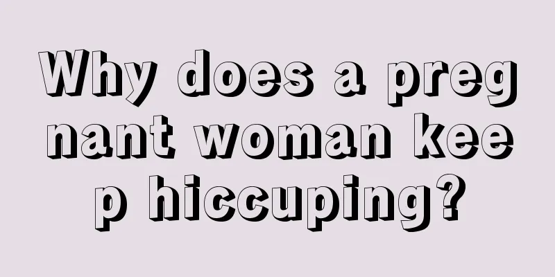 Why does a pregnant woman keep hiccuping?