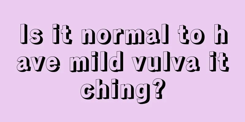 Is it normal to have mild vulva itching?