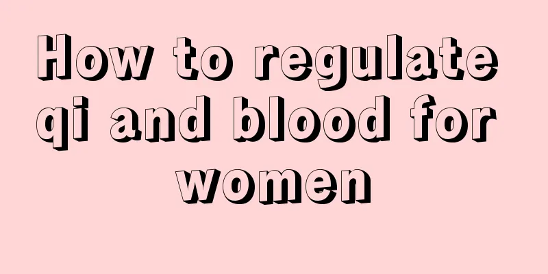 How to regulate qi and blood for women