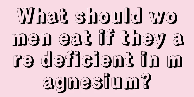 What should women eat if they are deficient in magnesium?